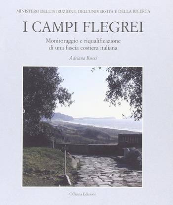 I Campi Flegrei. Monitoraggio e riqualificazione di una fascia costiera italiana - Adriana Rossi - Libro Officina 2006, I libri di XY | Libraccio.it