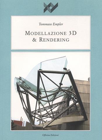 Modellazione 3D & rendering - Tommaso Empler - Libro Officina 2006, I libri di XY | Libraccio.it