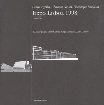 Expo Lisboa 1998 - Cesare Ajroldi, Christian Girare, Dominique Rouillard - Libro Officina 2007 | Libraccio.it