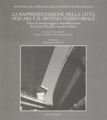 La rappresentazione della città Pescara e il sistema territoriale  - Libro Officina 2007, I libri di XY | Libraccio.it