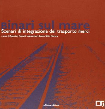 Binari sul mare  - Libro Officina 2007 | Libraccio.it
