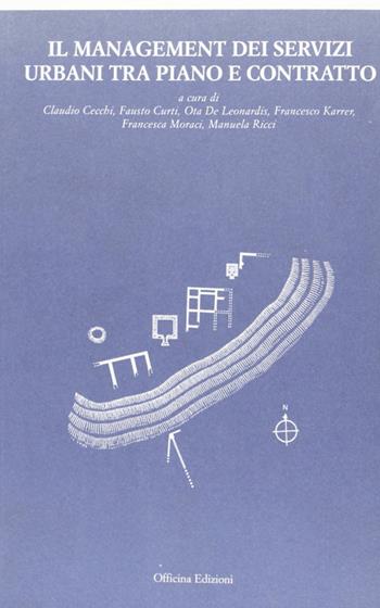 Il management dei servizi urbani tra piano e contratto  - Libro Officina 2008, Welfare urbano | Libraccio.it
