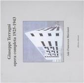 Giuseppe Terragni　opera completa 1925-43 Giuseppe Terragni: Opera Completa 1925-1943 (1987) — Pallant