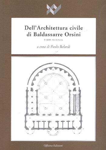 Dell'architettura civile di Baldassarre Orsini. Vol. 2  - Libro Officina 2008, I libri di XY | Libraccio.it
