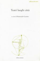 Teatri luoghi città