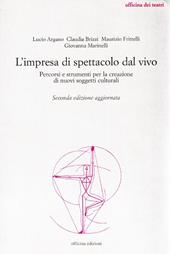 L'impresa di spettacolo dal vivo. Percorsi e strumenti per la creazione di nuovi soggetti culturali