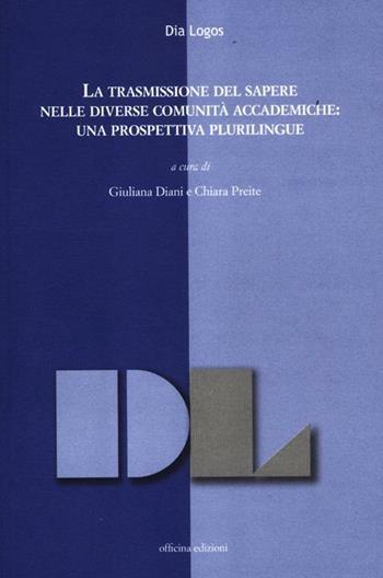 La trasmissione del sapere nelle diverse comunità accademiche: una prospettiva plurilingue  - Libro Officina 2012, Dialogos | Libraccio.it