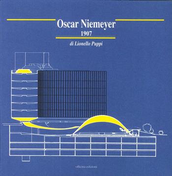 Oscar Niemeyer (1907) - Lionello Puppi - Libro Officina 1996, Dizionario monograf. archit. mod. e cont. | Libraccio.it