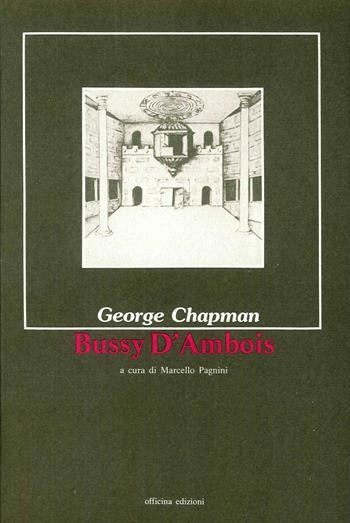 Bussy d'Ambois - George Chapman - Libro Officina 1986, Il globo | Libraccio.it