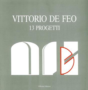 Vittorio De Feo. 13 progetti - Vittorio De Feo - Libro Officina 1991 | Libraccio.it