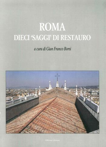 Roma dieci «saggi» di restauro - Gianfranco Borsi - Libro Officina 1993 | Libraccio.it