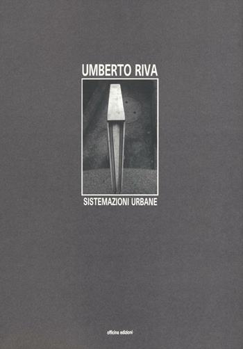 Sistemazioni urbane - Umberto Riva, Tarsetti, Turchi - Libro Officina 1980 | Libraccio.it