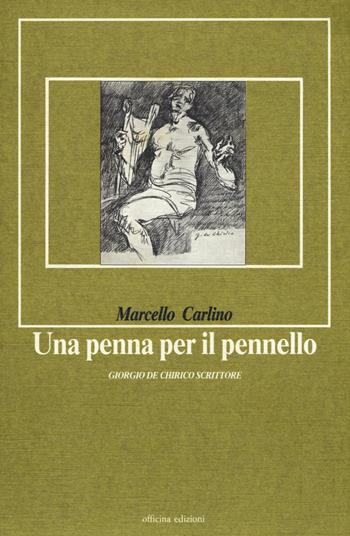 Una penna per il pennello - Marcello Carlino - Libro Officina 1989, Officina di lettere | Libraccio.it