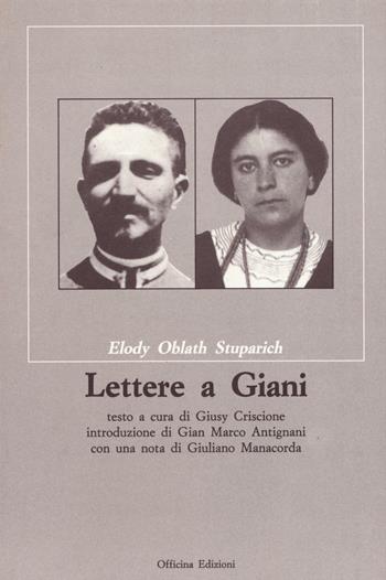 Lettere a Giani - Elody Oblath Stuparich - Libro Officina 1994, Officina di lettere | Libraccio.it