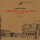 L'auditorium e i teatri per Roma (1789-1953). Ediz. illustrata