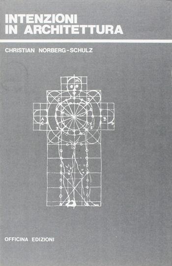 Intenzioni in architettura - Christian Norberg Schulz - Libro Officina 1977 | Libraccio.it