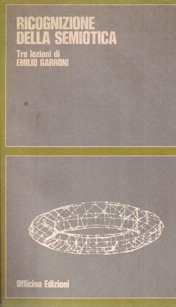Ricognizione della semiotica - Emilio Garroni - Libro Officina 2021, Segno e interpretazione | Libraccio.it