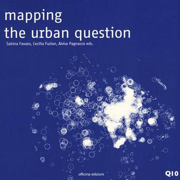 Mapping the urban question  - Libro Officina 2018, Quaderni del Dottorato di Ricerca in Urbanistica | Libraccio.it
