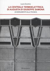 La centrale termoelettrica di Augusta di Giuseppe Samonà, Un monumento alla tecnica