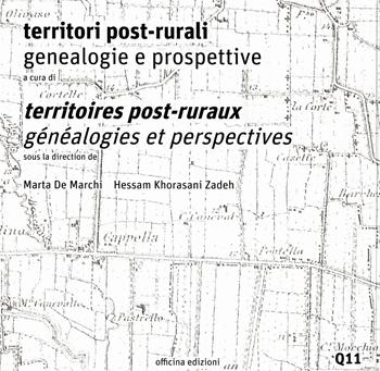 Territori post-rurali. Genealogie e prospettive-Territoires post-ruraux. Généalogies et perspectives - Marta De Marchi, Hessam Khorasani Zadeh - Libro Officina 2021, Quaderni del Dottorato di Ricerca in Urbanistica | Libraccio.it