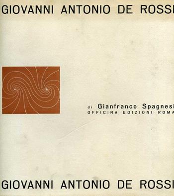 Giovanni Antonio De Rossi. Un architetto romano - Gianfranco Spagnesi - Libro Officina 1964, Rapporti di architettura | Libraccio.it
