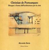 Christian de Portzamparc. Disegno e forma dell'architettura per la città