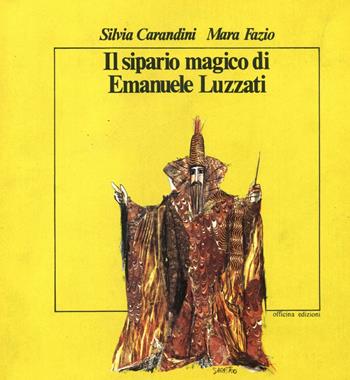 Il sipario magico di Emanuele Luzzati - Silvia Carandini, Mara Fazio - Libro Officina 1980 | Libraccio.it