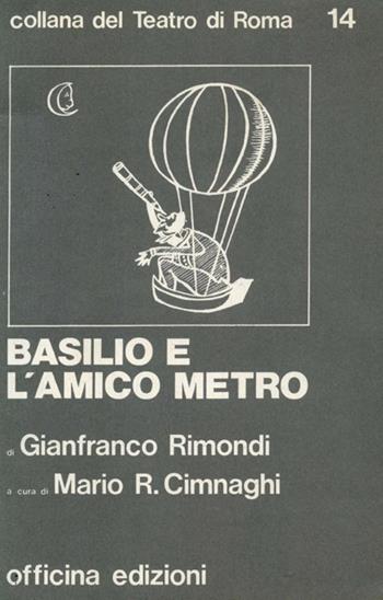 Basilio e l'amico metro - Gianfranco Rimondi - Libro Officina 1980, Collana del Teatro di Roma | Libraccio.it