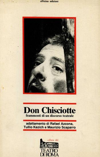 Don Chisciotte - Rafael Azcona, Tullio Kezich, Maurizio Scaparro - Libro Officina 1984, Collana del Teatro di Roma | Libraccio.it