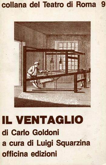 Il ventaglio - Carlo Goldoni - Libro Officina 1979, Collana del Teatro di Roma | Libraccio.it