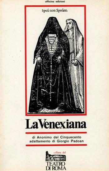 La Venexiana - Anonimo veneto del XVI secolo - Libro Officina 1984, Collana del Teatro di Roma | Libraccio.it