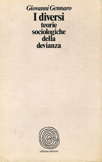 I diversi - Giovanni Gennaro - Libro Officina 1979 | Libraccio.it