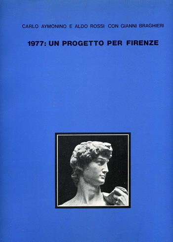 1977: un progetto per Firenze - Carlo Aymonino, Aldo Rossi, Gianni Braghieri - Libro Officina 1978, Materiali di storia urbana | Libraccio.it