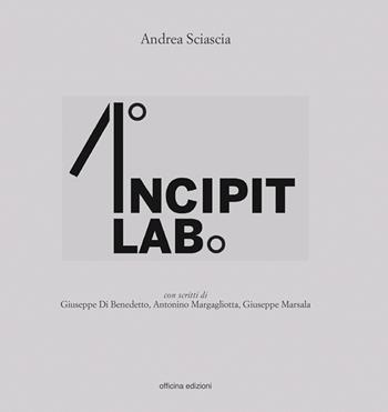 Incipit Lab - Andrea Sciascia - Libro Officina 2022 | Libraccio.it