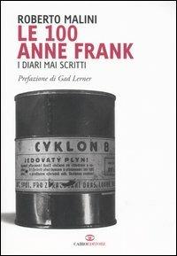 Le cento Anne Frank. I diari mai scritti - Roberto Malini - Libro Cairo Publishing 2006, Saggi | Libraccio.it