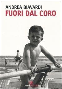 Fuori dal coro - Andrea Biavardi - Libro Cairo Publishing 2006, Storie | Libraccio.it