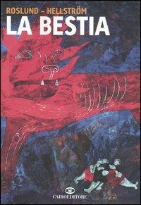La bestia - Anders Roslund, Börge Hellström - Libro Cairo Publishing 2006, Scrittori stranieri | Libraccio.it