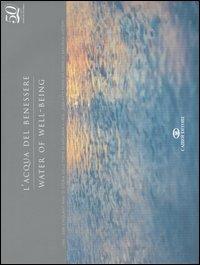 L' acqua del benessere. 1956-2006. Cinquant'anni di storia delle Terme di Saturnia-Water of well-being. 1956-2006. Fifty years of Terme di Saturnia history. Ediz. bilingue - Stefano Tesi - Libro Cairo Publishing 2006 | Libraccio.it