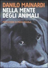 Nella mente degli animali - Danilo Mainardi - Libro Cairo Publishing 2006, Saggi | Libraccio.it