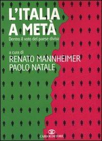 L'Italia a metà. Dentro il voto del Paese diviso  - Libro Cairo Publishing 2006, Saggi | Libraccio.it