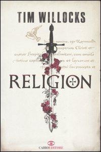 Religion - Tim Willocks - Libro Cairo 2006, Scrittori stranieri | Libraccio.it