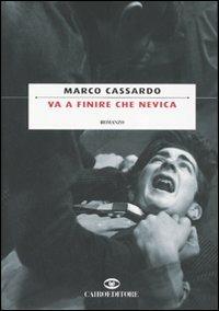 Va a finire che nevica - Marco Cassardo - Libro Cairo Publishing 2006, Scrittori italiani | Libraccio.it