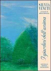 I giardini dell'anima - Silvia Venuti - Libro Cairo Publishing 2007 | Libraccio.it