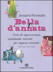 Bella e d'annata. Corso di sopravvivenza socialmente scorretto per ragazze cresciute