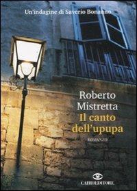 Il canto dell'upupa - Roberto Mistretta - Libro Cairo Publishing 2007, Scrittori italiani | Libraccio.it