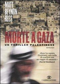 Morte a Gaza - Matt B. Rees - Libro Cairo Publishing 2008, Scrittori stranieri | Libraccio.it
