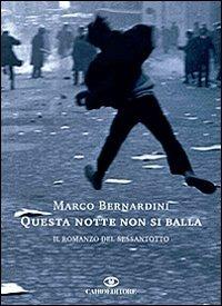 Questa notte non si balla - Marco Bernardini - Libro Cairo Publishing 2008, Scrittori italiani | Libraccio.it