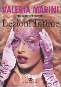 Lezioni intime - Valeria Marini, Gianluca Lo Vetro - Libro Cairo Publishing 2008, Extra | Libraccio.it