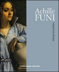 Achille Funi  - Libro Editoriale Giorgio Mondadori 2009 | Libraccio.it