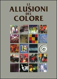 Le allusioni del colore  - Libro Editoriale Giorgio Mondadori 2009, Cataloghi d'Arte | Libraccio.it